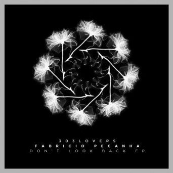 Fabricio Pecanha – Don’t Look Back EP