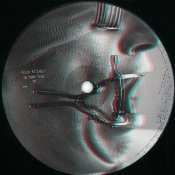 Felix Reichelt – In Your Face EP