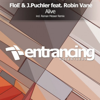 FloE & J Puchler ft. Robin Vane – Alive (Roman Messer Remix)