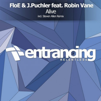 FloE & J.Puchler feat. Robin Vane – Alive (Steve Allen Remix)