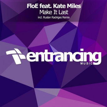 FloE ft. Kate Miles – Make It Last