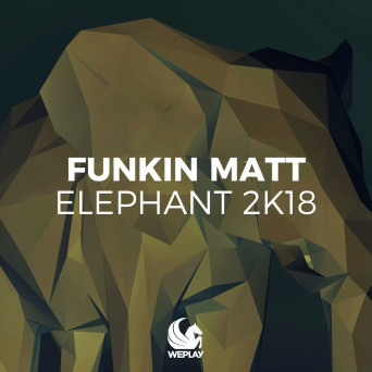 Funkin Matt – Elephant 2K18