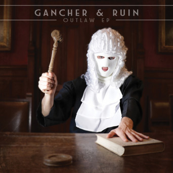 Gancher & Ruin – Outlaw EP