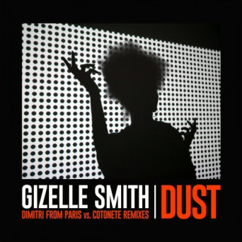 Gizelle Smith – Dust (Dimitri From Paris Vs. Cotonete Remix)