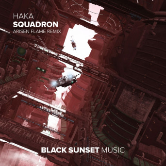 HAKA – Squadron (Arisen Flame Remix)