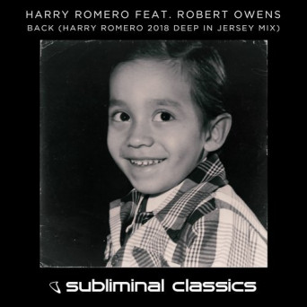 Harry Romero feat. Robert Owens – Back (Harry Romero 2018 Deep In Jersey Mix)