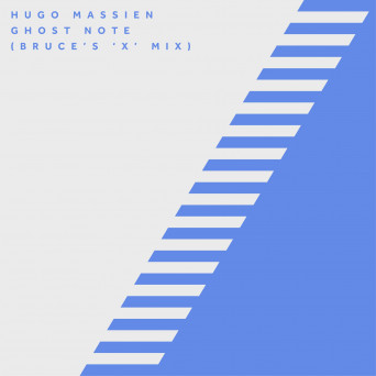 Hugo Massien – Ghost Note (Bruce’s ‘X’ Mix)