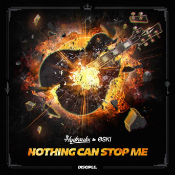 Hydraulix & Oski – Nothing Can Stop Me