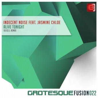 Indecent Noise Feat. Jasmine Chloe – Alive Tonight (A.R.D.I. Remix)