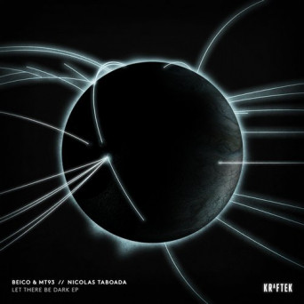 Beico & Mt93, Nicolas Taboada – Let There Be Dark EP