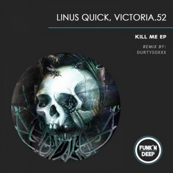 Linus Quick & Victoria.52 – Kill Me