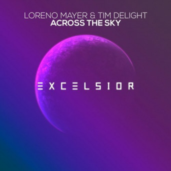 Loreno Mayer & Tim Delight – Across The Sky