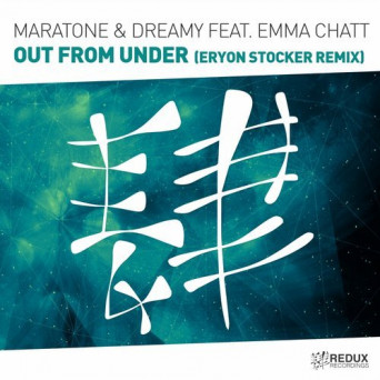 Maratone & Dreamy feat. Emma Chatt – Out From Under (Eryon Stocker Remix)