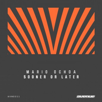 Mario Ochoa – Sooner Or Later