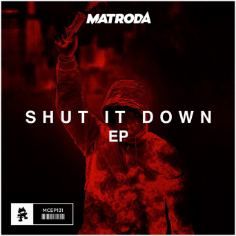 Matroda – Shut It Down EP