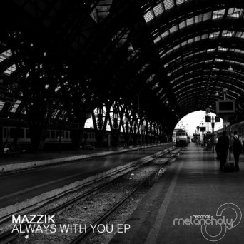 Mazzik – Always With You EP