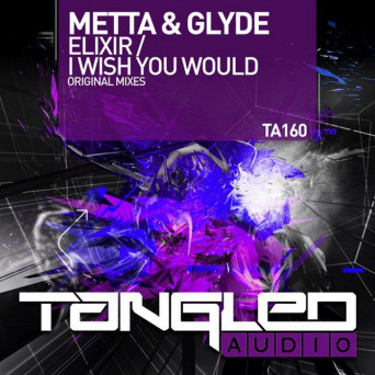 Metta & Glyde – Elixir / I Wish You Would