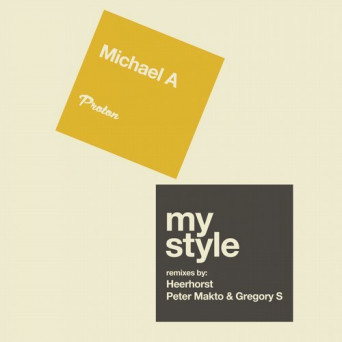 Michael A – My Style (Heerhorst, Peter Makto & Gregory S Remixes)