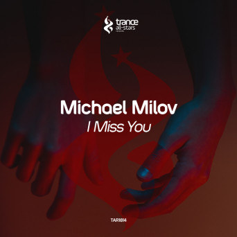 Michael Milov – I Miss You