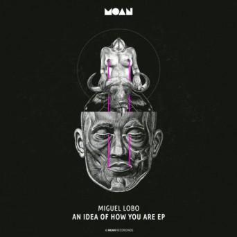 Miguel Lobo – An Idea Of How You Are EP