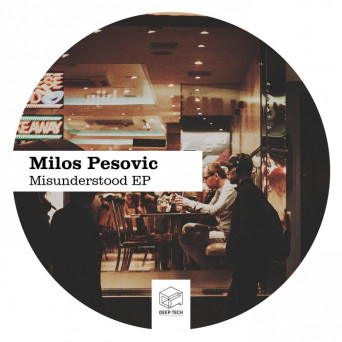 Milos Pesovic – Misunderstood EP