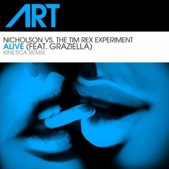 Nicholson Vs. The Tim Rex Experiment feat. Graziella – Alive (Kinetica Remix)
