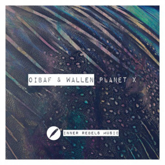 OIBAF&WALLEN – Planet X