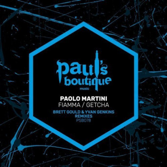 Paolo Martini – Fiamma / Getcha Remixes