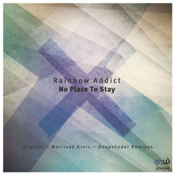 Rainbow Addict – No Place To Stay