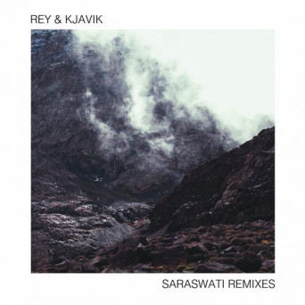 Rey & Kjavik – Saraswati (Remixes)