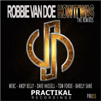 Robbie Van Doe – How It Was (The Remixes)