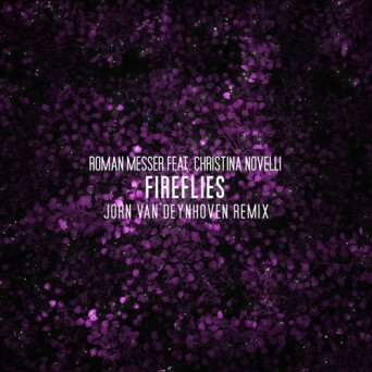Roman Messer feat. Christina Novelli – Fireflies (Jorn van Deynhoven Remix)