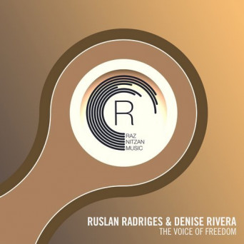 Ruslan Radriges & Denise Rivera – The Voice Of Freedom