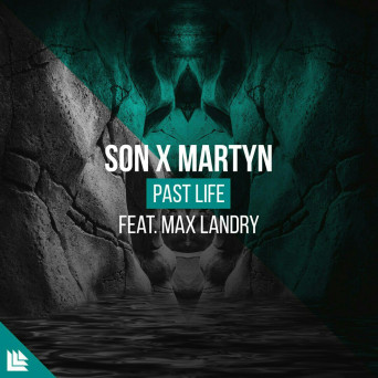 SON x Martyn feat. Max Landry – Past Life