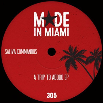 Saliva Commandos – A Trip To Adobo EP