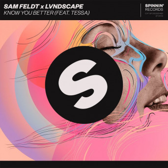 Sam Feldt x LVNDSCAPE – Know You Better (feat. Tessa)