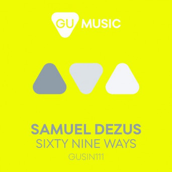 Samuel Dezus – Sixty Nine Ways