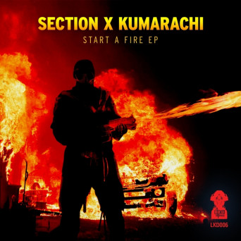 Section X Kumarachi – Start A Fire EP