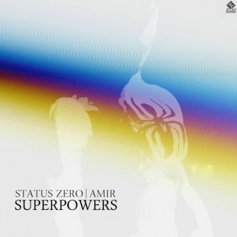 Status Zero & Amir – SUPERPOWERS