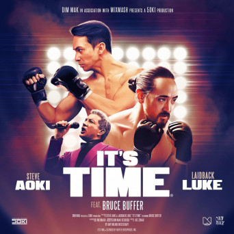 Steve Aoki & Laidback Luke – It’s Time (feat. Bruce Buffer)