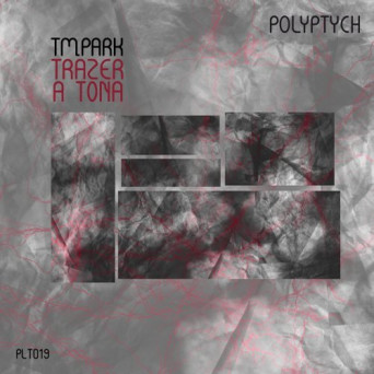 TM.Park – Trazer a Tona EP
