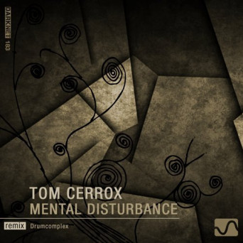 Tom Cerrox – Mental Disturbance