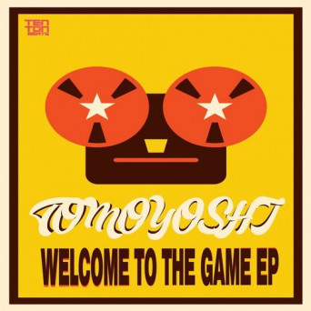 Tomoyoshi – Welcome To The Game