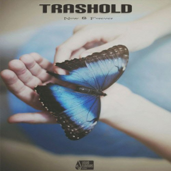 Trashold – Now & Forever