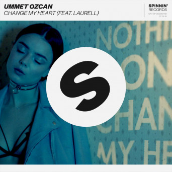 Ummet Ozcan x Laurell – Change My Heart