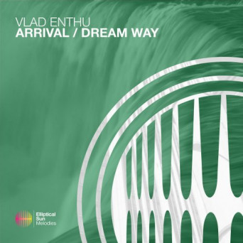 Vlad Enthu – Arrival / Dream Way