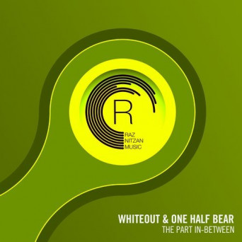 Whiteout & One Half Bear – The Part In-Between