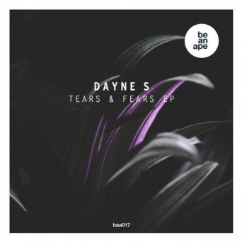 Dayne S – Tears & Fears EP