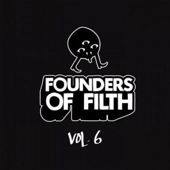 Felix da Housecat – Founders of Filth Volume Six