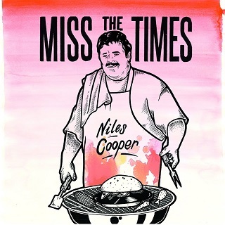 Niles Cooper – Miss the Times